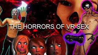 The HORRORS of VR Sex (18+)