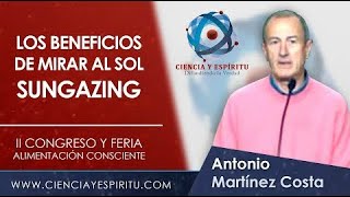 "Los beneficios de mirar al Sol" Antonio Martínez Costa en II Congreso Alimentación Consciente