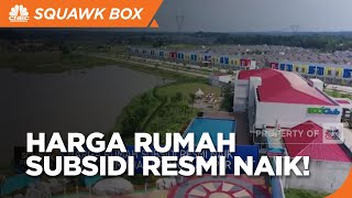 Harga Rumah Subsidi Resmi Naik!