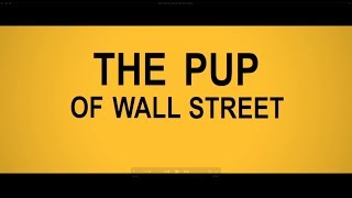 The Pup of Wall Street - SiDESHOW