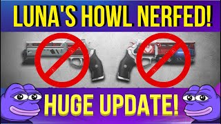 Luna's Howl Is Getting NERFED! Destiny 2 Update 2.2.2