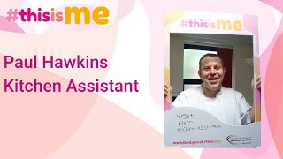 Kitchen Assistant Paul Hawkins | #thisisme