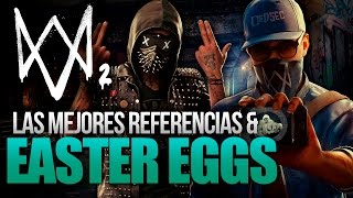 Watch Dogs 2 | Todas las Mejores Referencias, Easter Eggs y Curiosidades