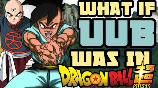 Dragon Ball What If: Uub was in Dragon Ball Super