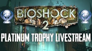 Bioshock 2 Platinum Trophy Gameplay Walkthrough Livestream | TheBioshockHub Bioshock 2 Stream!
