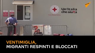 Ventimiglia, migranti respinti e bloccati