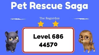 Pet Rescue Saga Level 686 44570 points No Boosters