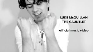 LUKE McQUILLAN | THE GAUNTLET | MUSIC VIDEO