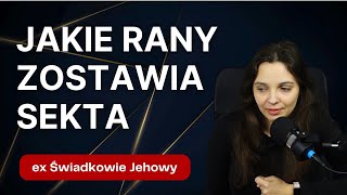 Jakie rany trzeba leczyć po odejściu od Świadków Jehowy - 322