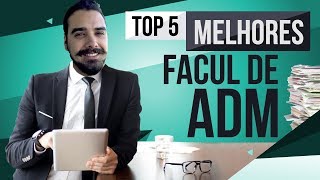 ESTUDE NAS MELHORES E SE DESTAQUE - TOP 5 FACULS DE ADM