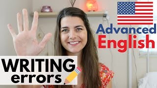 5 Common Writing Mistakes (Advanced English)