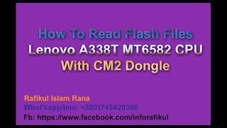 How To Read Flash Files Lenovo A338T MT6582 CPU With CM2 Dongle