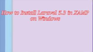 How to Instlall Laravel 5.3 in XAMP for windows | very easy