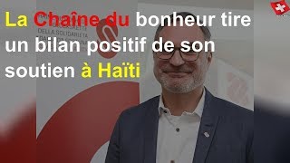 La Chaîne du bonheur tire un bilan positif de son soutien à Haïti