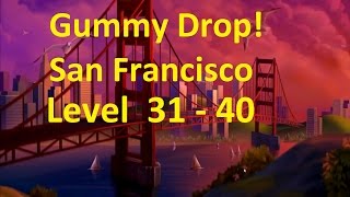 Gummy Drop! Конфетки! - San Francisco Level 31 - 40 Walkthrough прохождение