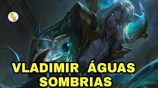 ?VLADIMIR ÁGUAS SOMBRIAS LEAGUE OF LEGENDS SKIN LOL 2018-NOVA SKIN VLADMIR - NEW SKIN VLADMIR -VLAD