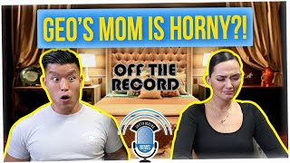 Off The Record: Geo's Mom Is Horny? || Steve's Phantom Pain