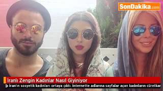 İranlı Zengin Kadınlar Nasıl Giyiniyor
