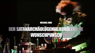 DER SATANARCHÄOLÜGENIALKOHÖLLISCHE WUNSCHPUNSCH (Trailer) - Rheinisches Landestheater Neuss