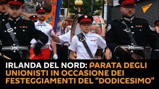 #Irlanda del Nord: parata degli #unionisti in occasione dei #festeggiamenti del “Dodicesimo”