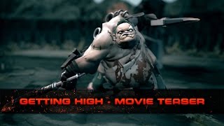 Dota 2 - Getting High Movie Teaser (Replays Request)