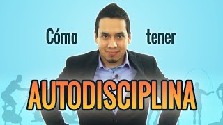 Autodisciplina | Cómo tener disciplina para alcanzar tus metas (hábitos, ejercicio, éxito) #120
