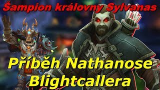 WoW Lore - Příběh Nathanose Blightcallera [Cz/Sk]