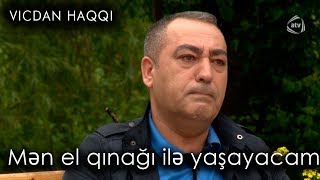 Mən el qınağı ilə yaşayacam (Vicdan haqqı 62-ci bölüm, fraqment)