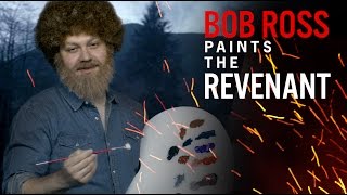 The Revenant Featuring Bob Ross