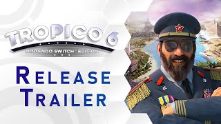 Tropico 6 - Nintendo Switch™ Edition Trailer - Out Now! (US)