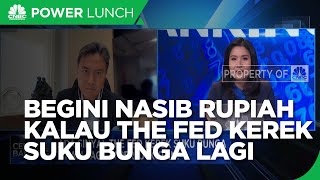 Jika Bunga Acuan The Fed Naik 2 Kali, Nasib Rupiah Bagaimana?