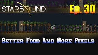 Starbound 1.3 Ep. 30 - Better Food And More Pixels