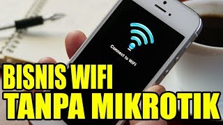 Bisnis Wifi Rumahan Tanpa Mikrotik