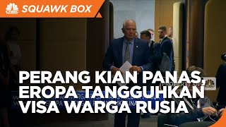 Tak Lagi Bebas Lalu Lalang, Eropa Tangguhkan Visa Warga Rusia