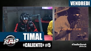 Planète Rap - Timal "Caliente" #Vendredi