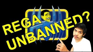 REGA UNBANNED ???