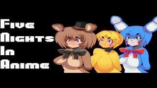 FIVE NIGHTS IN ANIME ⇨ СЕКСУАЛЬНЫЕ АНИМАТРОНИКИ ⇦