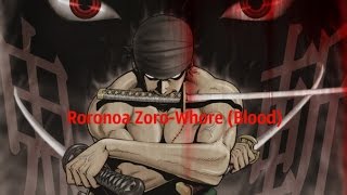 Roronoa Zoro-Whore(Blood) AMV