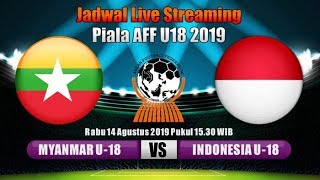 Jadwal Myanmar vs Indonesia Piala AFF U18 2019