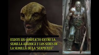 Existe un conflicto entre la semilla adámica y los seres de la semilla de la Serpiente