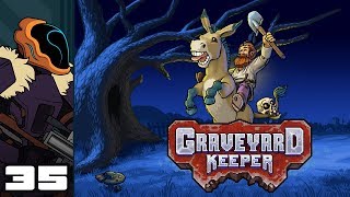 Let's Play Graveyard Keeper - PC Gameplay Part 35 - PositiviTV