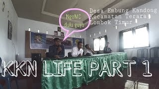 Kehidupan KKN Part 1 ( Desa Embung Kandong, Lombok Timur)