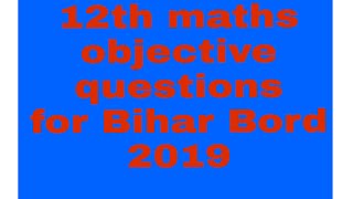 12th maths objective questions Bihar Bord 2019