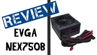 EVGA SuperNova Nex 750B+ Review/Unboxing [Review]