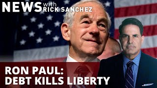 Ron Paul: Beware! More debt equals less liberty
