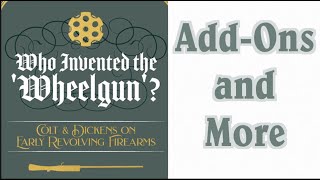 "Who Invented the Wheelgun?" Add-ons to the Clockwork Basilisk Kickstarter