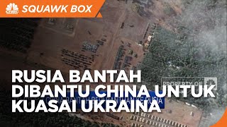 Rusia Bantah Dibantu China Untuk Kuasai Ukraina