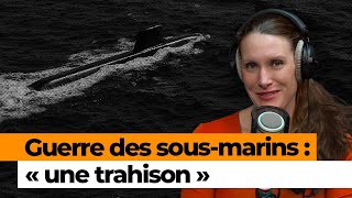 Crise des sous-marins: «qui peut maintenant croire que l’Amérique viendra demain défendre l’Europe?»