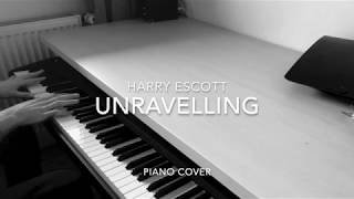 Harry Escott - Unravelling (IBI version) (Piano Cover)