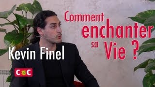 Comment enchanter sa vie ? - Kevin Finel & Franck Marcheix